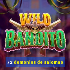 72 demonios de salomao